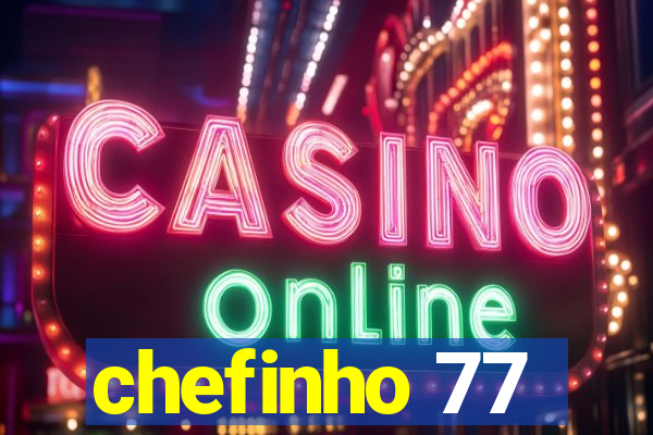 chefinho 77